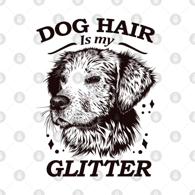 Dog hair is my glitter by SOF1AF