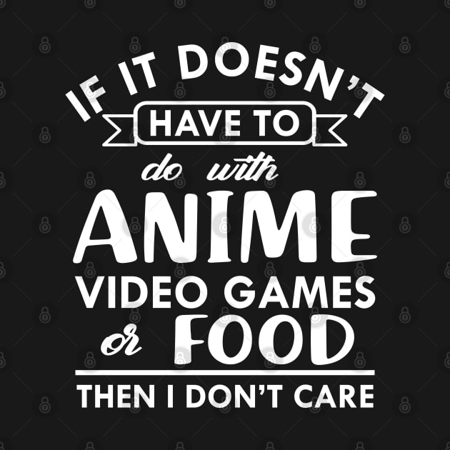 Anime - If it doesn't have to do with anime video games or food then I don't care by KC Happy Shop