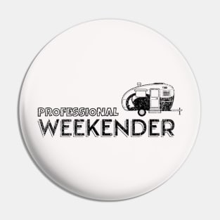 Professional Weekender Funny Camping Pin