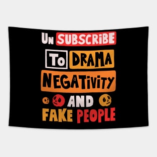 Un Subscribe To Drama Negativity And Fake People Tapestry