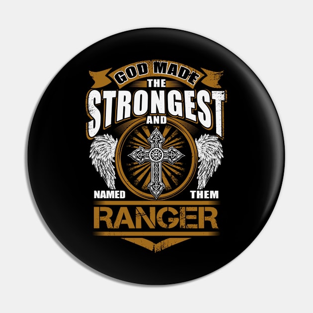 Ranger Name T Shirt - God Found Strongest And Named Them Ranger Gift Item Pin by reelingduvet