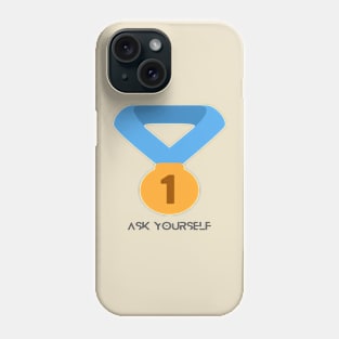 Ask yourself first Phone Case