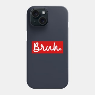 Bruh Meme Funny Saying Brother Greeting Teens Boys Phone Case