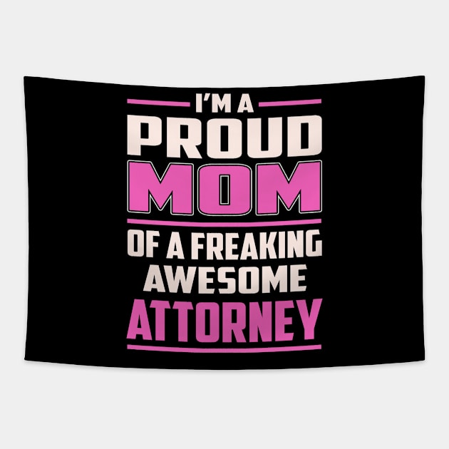 Proud MOM Attorney Tapestry by TeeBi