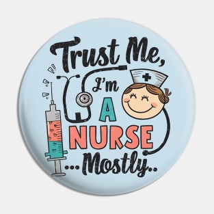 Trust me I'm a Nurse Pin