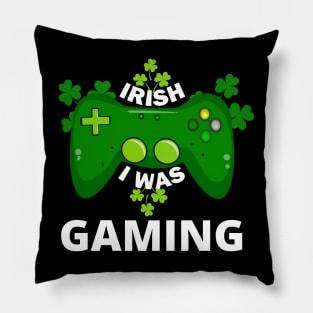 Irish I Was Gaming Pillow