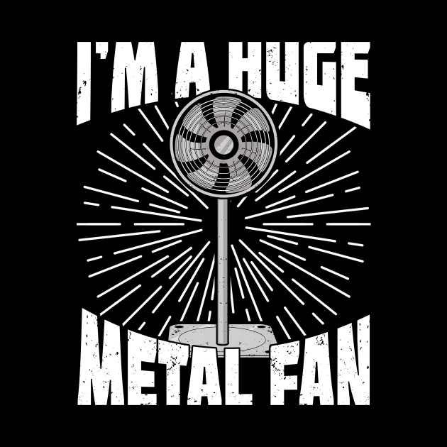 I'm A Huge Metal Fan by Dolde08