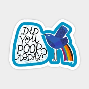 Did You Poop Today? Magnet