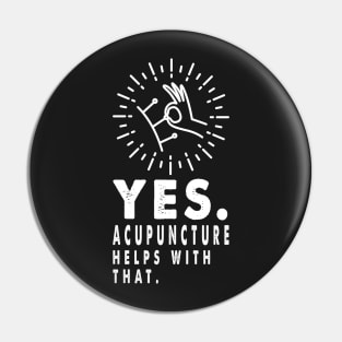 Acupuncture Helps, Acupuncturist Gift Traditional Chinese Medicine Pin