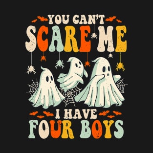 You Can’t Scare Me I Have Four Boys Halloween Mom Dad T-Shirt