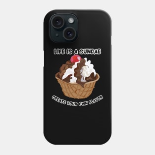 Life is a Sundae, Create Your Own Flavor Design Phone Case