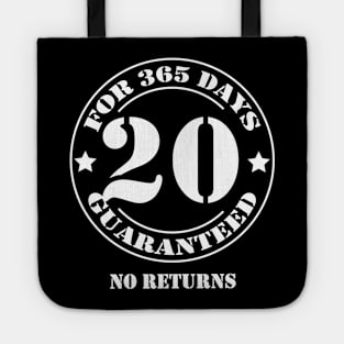 Birthday 20 for 365 Days Guaranteed Tote