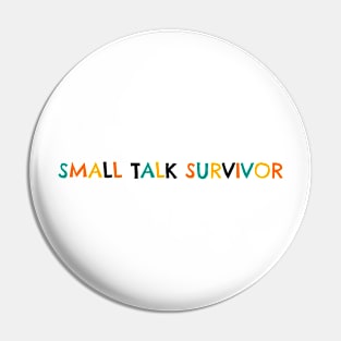 Small talk survivor Pin