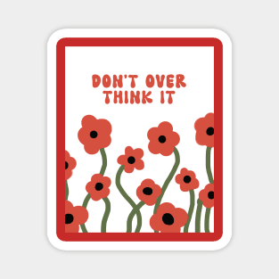 "Don't Over Think It" Mental Health Magnet