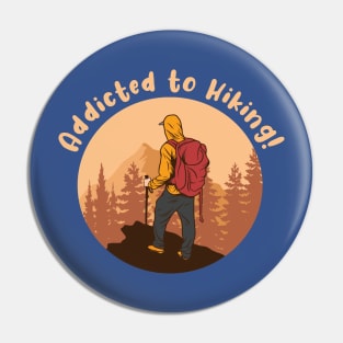 ADDICTED TO HIKING Pin