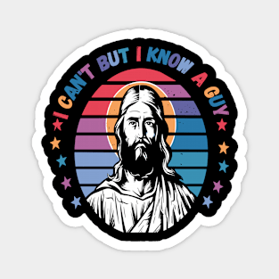 I Can't But I Know A Guy - Retro Christian Jesus Magnet