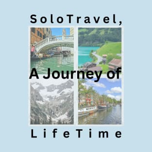 SoloTravel, a Journey to LifeTime T-Shirt
