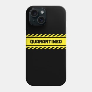 Quarantined Phone Case