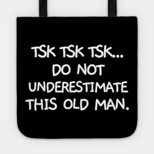 Do not underestimate this old man Tote