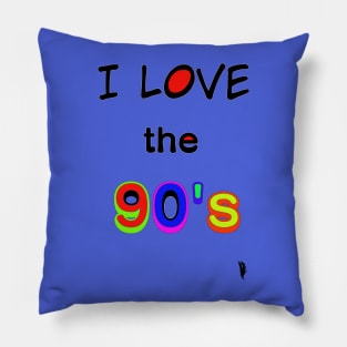 I love the 90s, coloured lettering Pillow