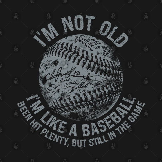 I'm Not Old I like baseball lovers funny Mens Womens slogan by KontrAwersPL