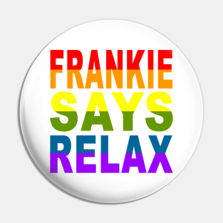 Frankie Says Relax Pin