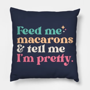 Vintage Feed Me Macarons and Tell Me I'm Pretty // Funny Colorful Quote Pillow