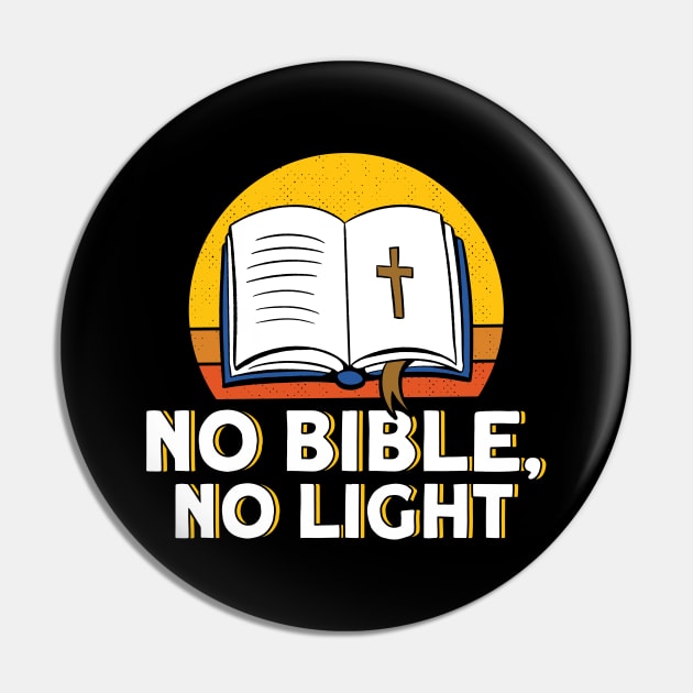 No Bible No Light Bible Study Christian Pin by Toeffishirts