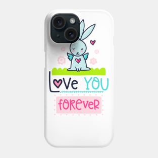 Love you forEver Phone Case