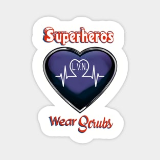 LVN Nurse Superheros Wear Scrubs Magnet