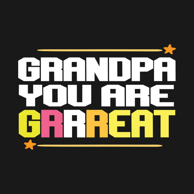 Disover Grandpa you are Grrreat - Fathers Day - T-Shirt