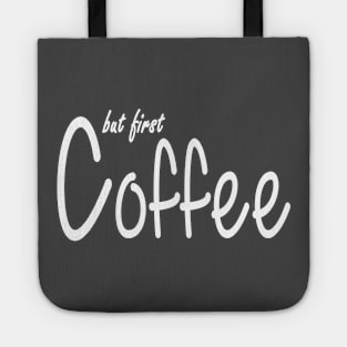 But First Coffee Tote