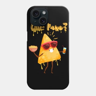 Que Pasa Nachos Phone Case