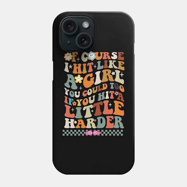 Of Course I Hit Like A Girl Boxing Kickboxer Gym Boxer Phone Case by BestCatty 