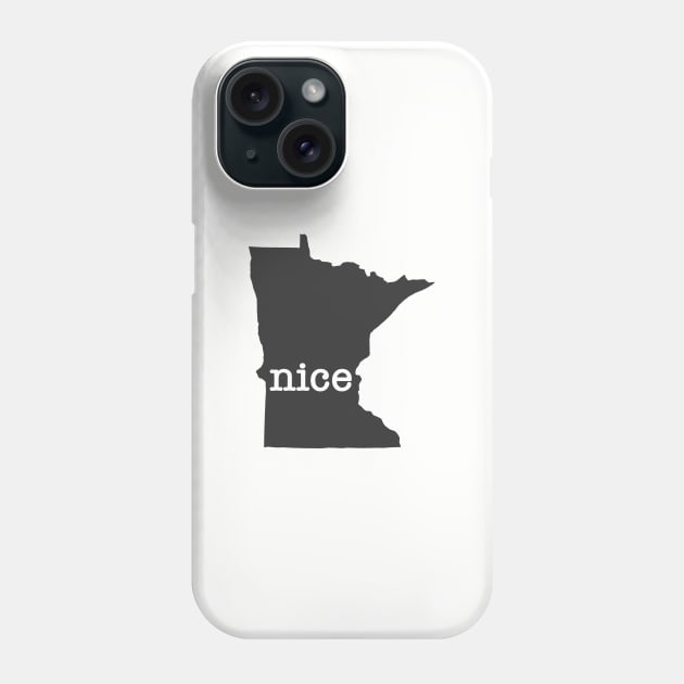 Minnesota Nice Phone Case by juniperandspruce