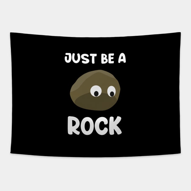 Just be a rock....Existensial Quote design Tapestry by Movielovermax