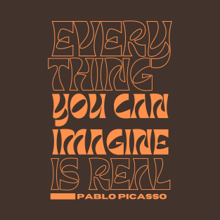 Everything You Can Imagine Is Real T-Shirt