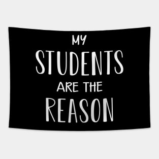 Teacher - My students are the reason Tapestry