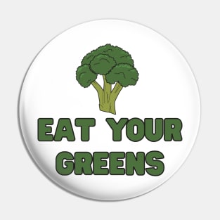 Eat your greens Pin