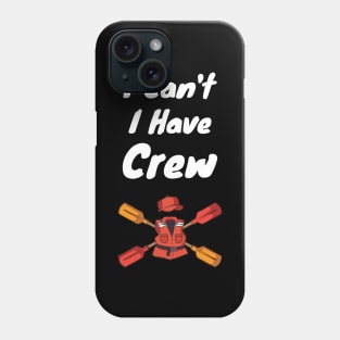 I cant i have Crew Pontoon Boat captain  Motor Boating Phone Case