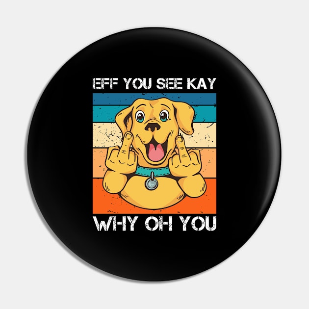 Eff You See Kay Why Oh You Design for a Yoga Lover Pin by NeverTry