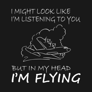 IN MY HEAD I'M FLYING - PILOT SOUL T-Shirt