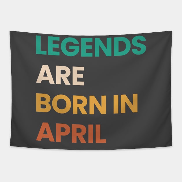 legends are born in april Tapestry by ezx