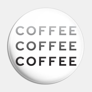 Coffee Coffee Coffee Pin