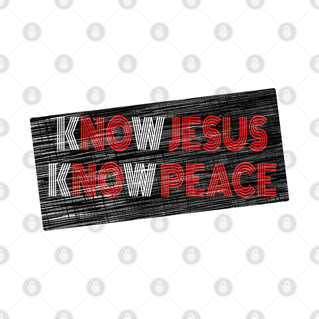 Know Jesus, Know Peace by  EnergyProjections