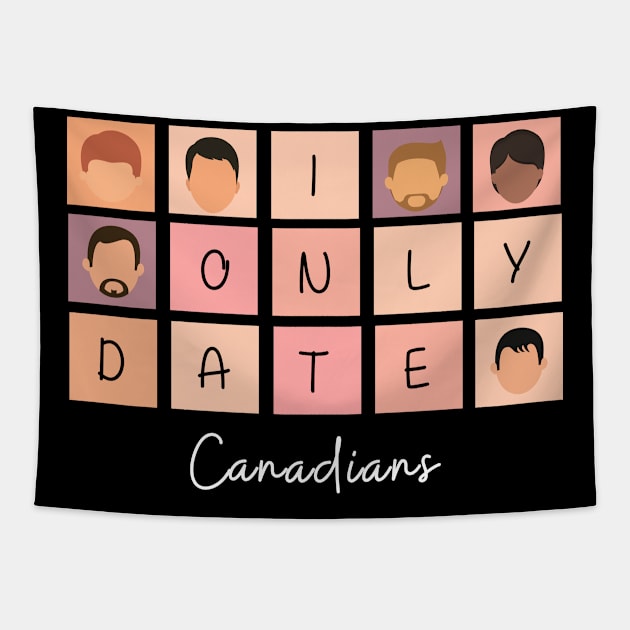 I Only Date Canadians Tapestry by blimpiedesigns