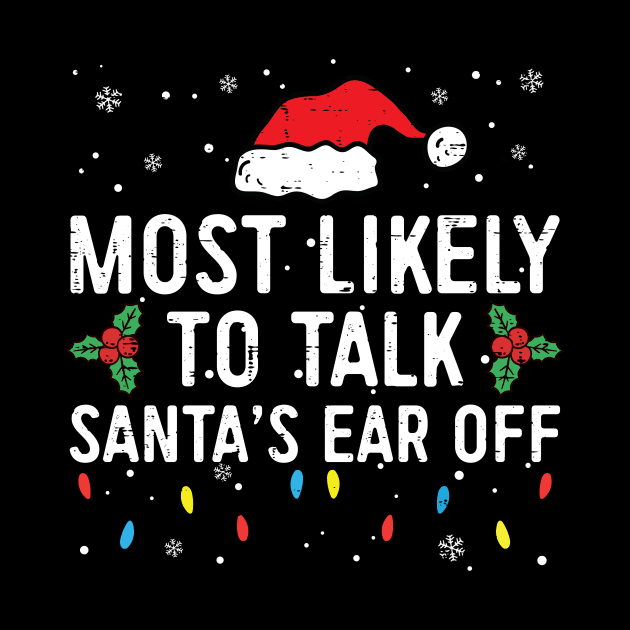 Most Likely To Talk Santa's Ear Off Family Christmas by unaffectedmoor