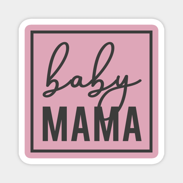Baby Mama Magnet by LoenaStudio