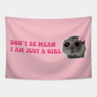 Sad Hamster, Don't Be Mean I am Just a Girl Tapestry