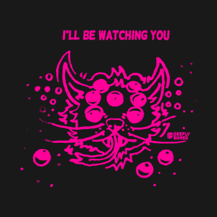 Cat, I'll Be Watching You T-Shirt